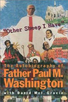 Paperback Other Sheep I Have the Autobiography of Father Paul M. Washington Book