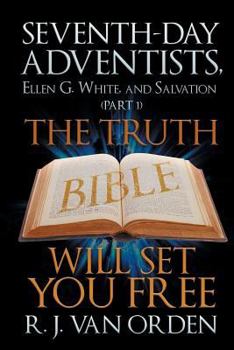 Paperback Seventh-Day Adventists, Ellen G. White, and Salvation: (Part 1) Book