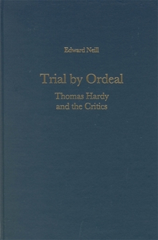 Hardcover Trial by Ordeal: Thomas Hardy and the Critics Book