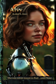Paperback AIvy: She Was Never Meant to Feel...Until now. Book