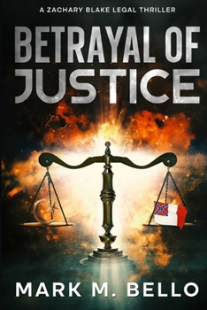 Betrayal of Justice - Book #2 of the Zachary Blake Legal Thriller