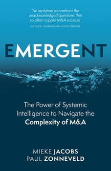 Paperback Emergent: The Power of Systemic Intelligence to Navigate the Complexity of M&A Book