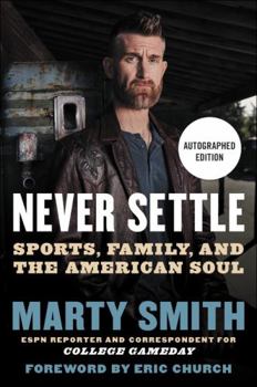 Hardcover *Autographed Signed Copy* Never Settle - by Marty Smith Book