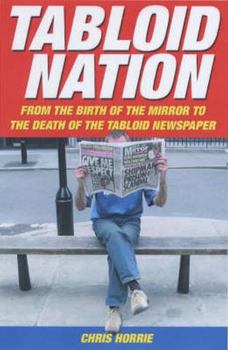 Hardcover Tabloid Nation: From the Birth of the Mirror to the Death of the Tabloid Book