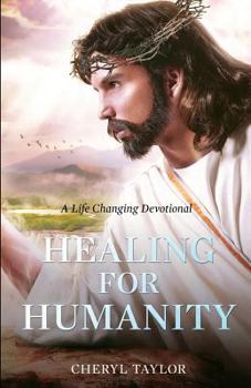 Paperback Healing For Humanity: A Life Changing Devotional Book