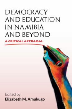 Paperback Democracy and Education in Namibia and Beyond: A Critical Appraisal Book