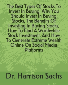 The Best Types Of Stocks To Invest In Buying, Why You Should Invest In Buying Stocks, The Benefits Of Investing In Buying Stocks, How To Find A ... Wealth Online On Social Media Platforms