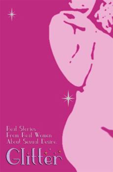 Paperback Glitter: Real Stories From Real Women About Sexual Desire Book