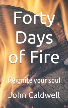 Paperback Forty Days of Fire: Reignite your soul Book