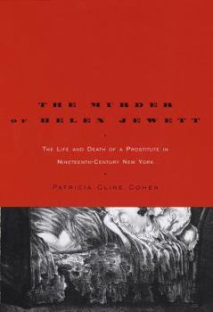 Hardcover The Murder of Helen Jewett: The Life and Death of a Prostitute in Nineteenth-Century New York Book