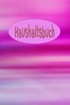 Haushaltsbuch: Sportverein Hobby Nebenkosten Haushaltsbuch Jahreskosten Tageskosten Einkauf Verdienst Ausgaben Monatskosten Familie (German Edition)