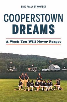 Paperback Cooperstown Dreams: A Week You Will Never Forget Book