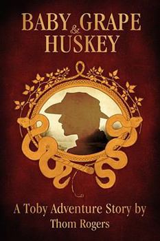Baby Grape and Huskey - Book #1 of the Toby