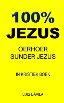 Paperback 100% Jezus: Oerhoer Sunder Jezus [Western Frisian] Book