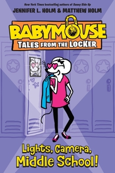 Lights, Camera, Middle School! - Book #1 of the Babymouse: Tales from the Locker