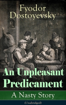 Paperback An Unpleasant Predicament: A Nasty Story (Unabridged) Book