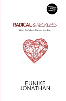 Paperback Radical & Reckless: When God's Love Disrupts Your Life. Book