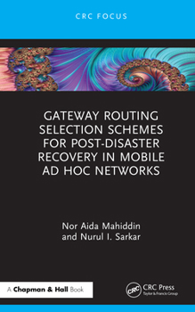 Hardcover Gateway Routing Selection Schemes for Post-Disaster Recovery in Mobile Ad Hoc Networks Book