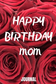 Happybirth day mom Notebook/Journal Journal_6x9 in _100 pages_bleed For Women/Men/Boss/Coworkers/Colleagues/Students/Friends/Office Gag Gift Paperback: happybirth day journal