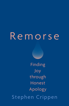 Paperback Remorse: Finding Joy Through Honest Apology Book