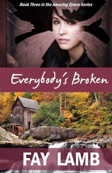 Everybody's Broken - Book #3 of the Amazing Grace