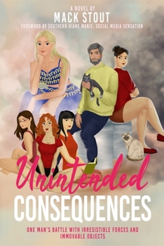 Paperback Unintended Consequences: One Man's Battle with Irresistible Forces and Immovable Objects Book