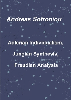 Paperback Adlerian Individualism, Jungian Synthesis, Freudian Analysis Book