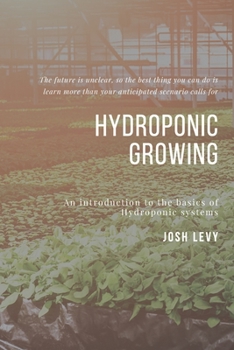 Paperback Hydroponic Growing: The Ultimate Beginners Guide to Building a Hydroponic System Book