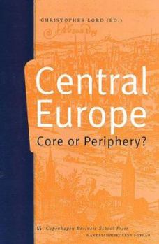 Hardcover Central Europe: Core or Periphery? Book