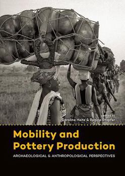 Paperback Mobility and Pottery Production: Archaeological and Anthropological Perspectives Book