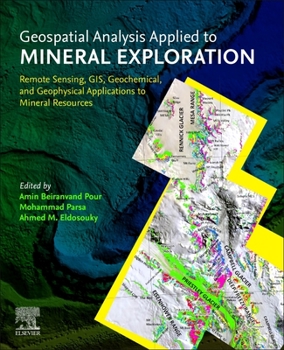 Paperback Geospatial Analysis Applied to Mineral Exploration: Remote Sensing, Gis, Geochemical, and Geophysical Applications to Mineral Resources Book