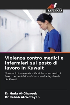 Paperback Violenza contro medici e infermieri sul posto di lavoro in Kuwait [Italian] Book