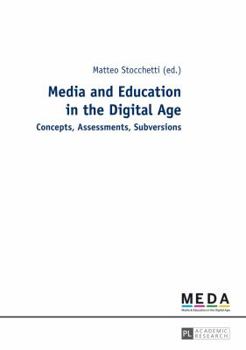 Paperback Media and Education in the Digital Age: Concepts, Assessments, Subversions Book