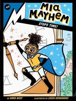 Mia Mayhem Stops Time! - Book #5 of the Mia Mayhem