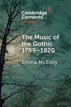 Paperback The Music of the Gothic: 1789-1820 Book