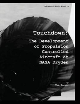 Paperback Touchdown: The Development of Propulsion Controlled Aircraft at NASA Dryden Book