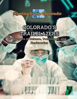 Paperback Colorado's Trailblazers: Pioneers in Science, Technology, and Engineering Book
