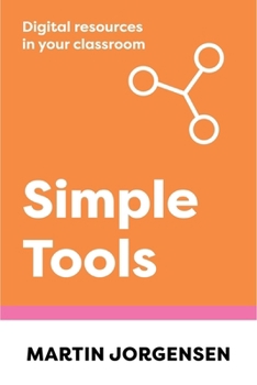 Paperback Simple Tools: Digital Resources in Your Classroom Book