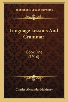 Paperback Language Lessons And Grammar: Book One (1916) Book