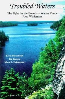 Paperback Troubled Waters: The Fight for the Boundary Waters Canoe Area Wilderness Book