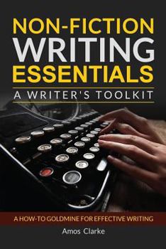 Paperback Non-fiction Writing Essentials: A Writer's Toolkit: A how-to goldmine for effective writing Book