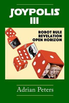 Paperback Joypolis III: Robot Rule & Revelation & Open Horizon Book
