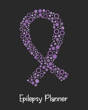 Paperback Epilepsy Planner: Epilepsy Journal Notebook (8x10), Epilepsy Books, Epilepsy Gifts, Epilepsy Awareness Book