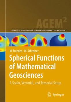 Hardcover Spherical Functions of Mathematical Geosciences: A Scalar, Vectorial, and Tensorial Setup Book