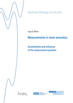 Measurements in Room Acoustics: Uncertainties and Influence of the Measurement Position