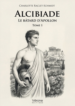 Paperback Alcibiade, Le bâtard d'Apollon - Tome 1 [French] Book