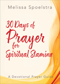 Paperback 30 Days of Prayer for Spiritual Stamina: A Devotional Prayer Guide Book