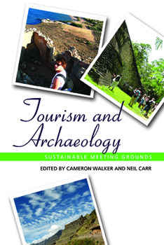 Paperback Tourism and Archaeology: Sustainable Meeting Grounds Book