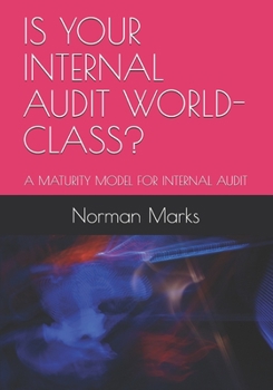 Paperback Is Your Internal Audit World-Class?: A Maturity Model for Internal Audit Book