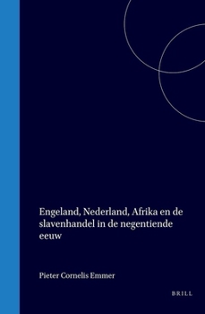 Engeland, Nederland, Afrika en de slavenhandel in de negentiende eeuw (Dutch Edition)